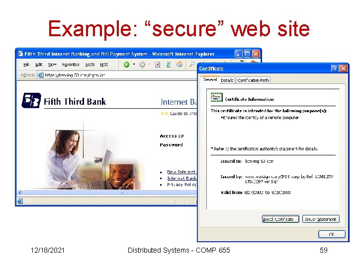 Example: “secure” web site 12/18/2021 Distributed Systems - COMP 655 59 