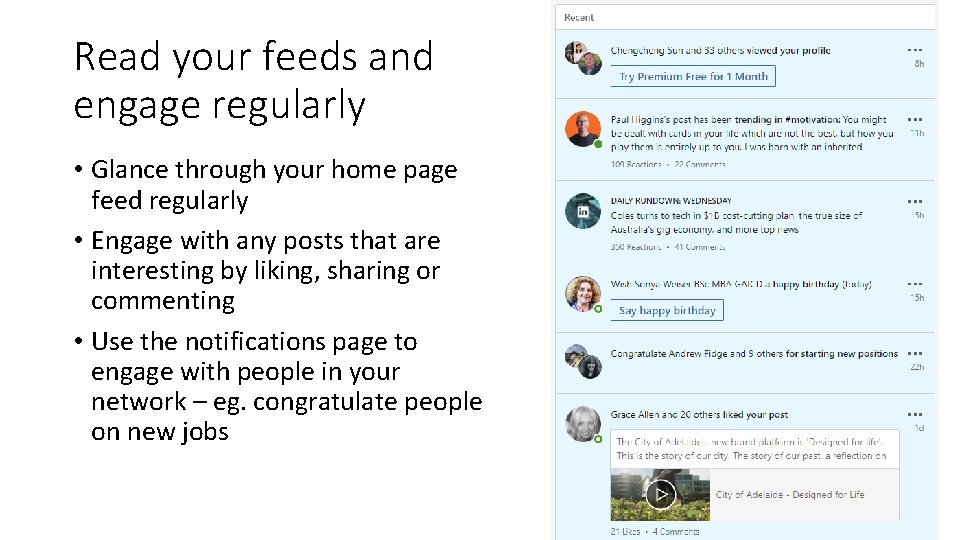 Read your feeds and engage regularly • Glance through your home page feed regularly