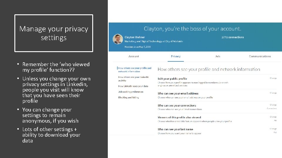 Manage your privacy settings • Remember the ‘who viewed my profile’ function? ? •