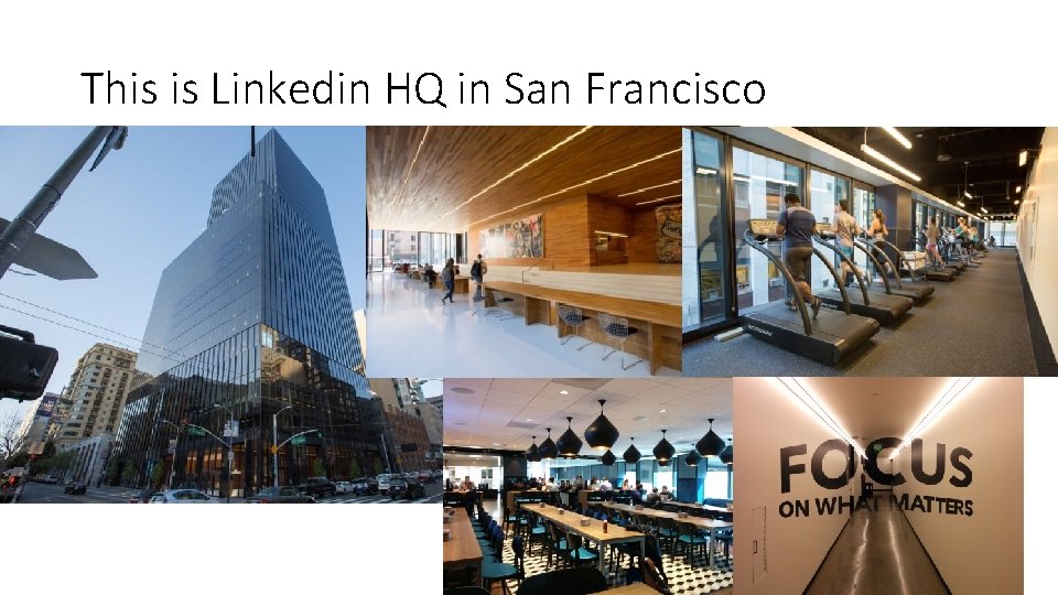 This is Linkedin HQ in San Francisco 