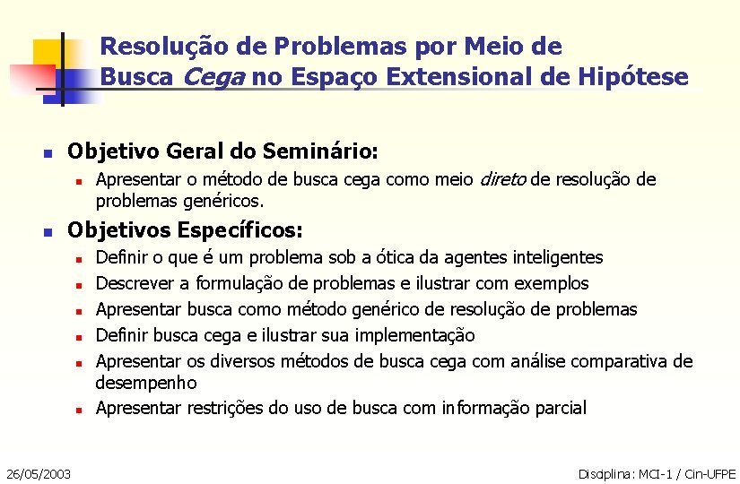 Resolução de Problemas por Meio de Busca Cega no Espaço Extensional de Hipótese n