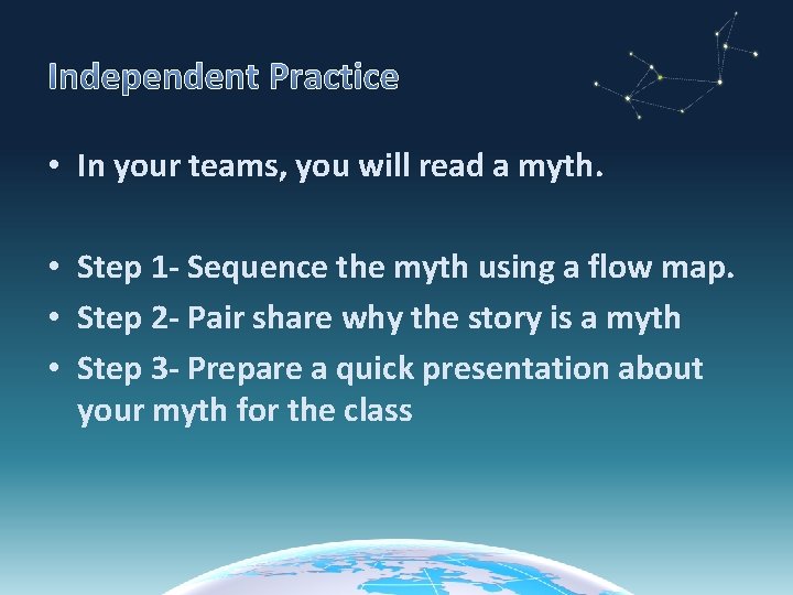 Independent Practice • In your teams, you will read a myth. • Step 1