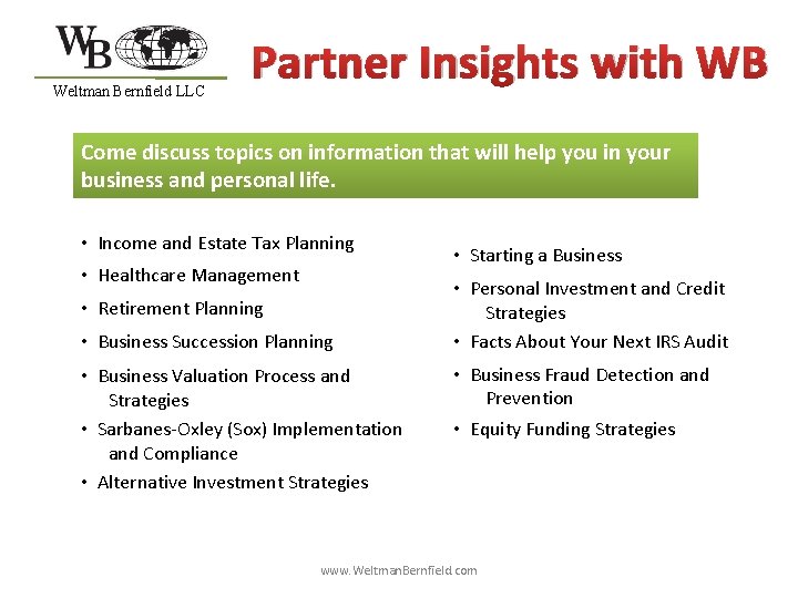 Weltman Bernfield LLC Partner Insights with WB Come discuss topics on information that will
