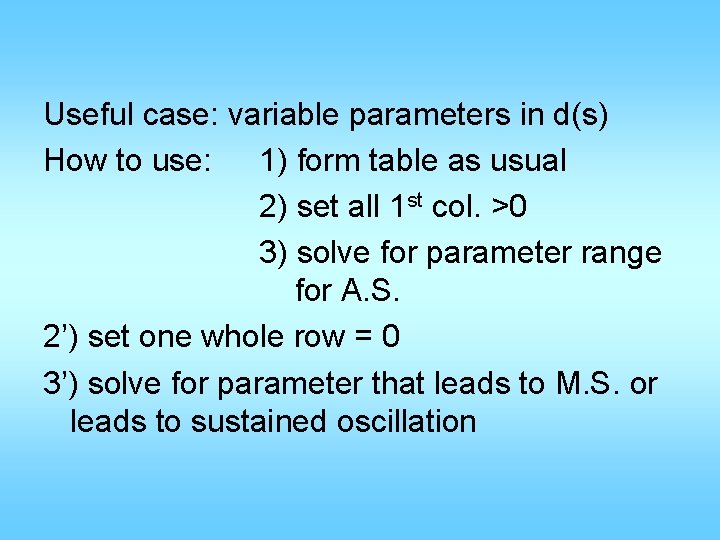 Useful case: variable parameters in d(s) How to use: 1) form table as usual