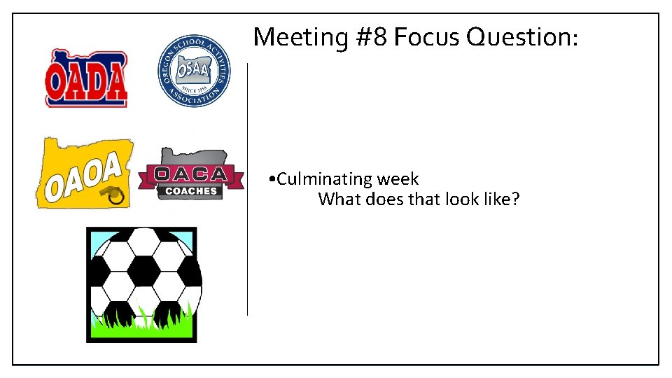 Meeting #8 Focus Question: • Culminating week What does that look like? 