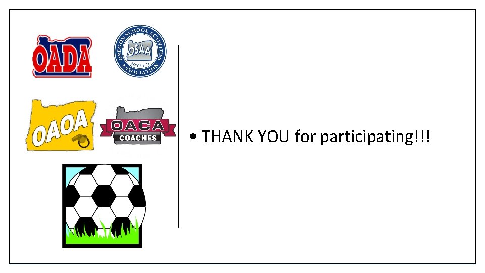  • THANK YOU for participating!!! 