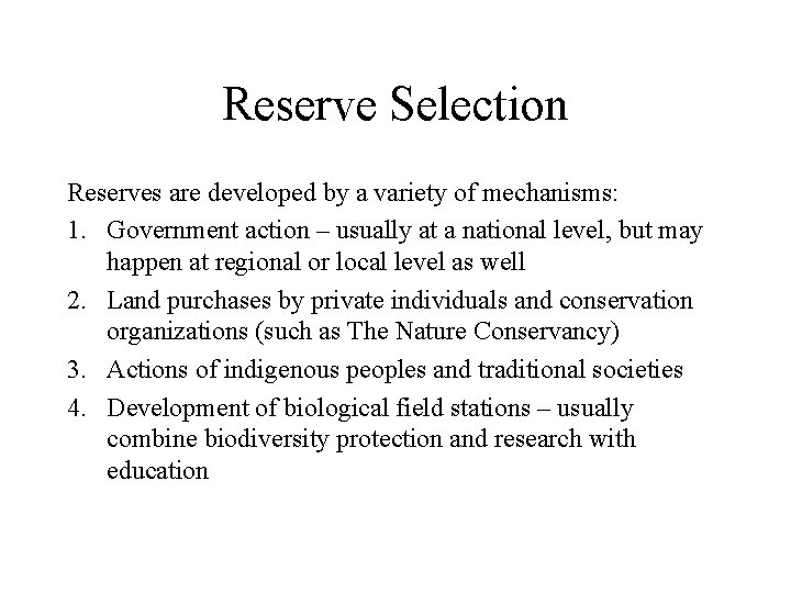 Reserve Selection Reserves are developed by a variety of mechanisms: 1. Government action –