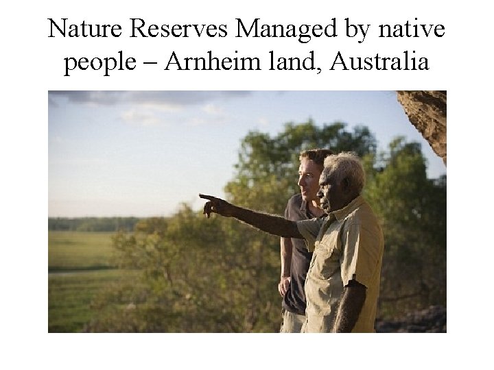 Nature Reserves Managed by native people – Arnheim land, Australia 