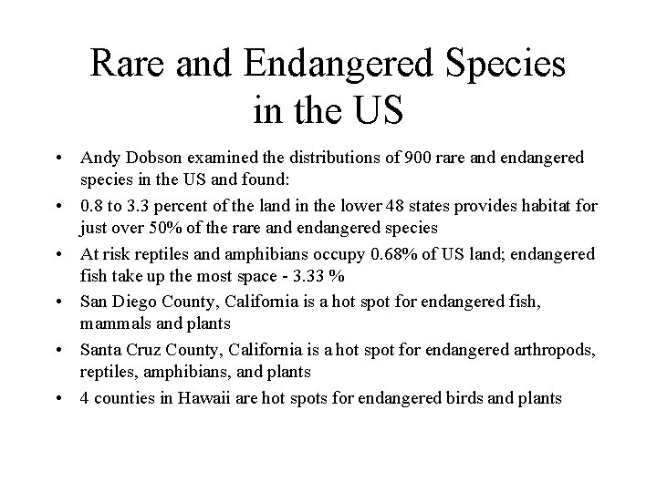 Rare and Endangered Species in the US • Andy Dobson examined the distributions of