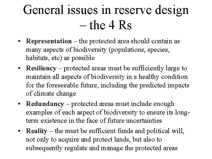 General issues in reserve design – the 4 Rs • Representation – the protected