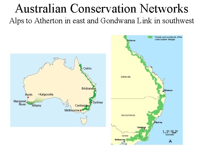 Australian Conservation Networks Alps to Atherton in east and Gondwana Link in southwest 