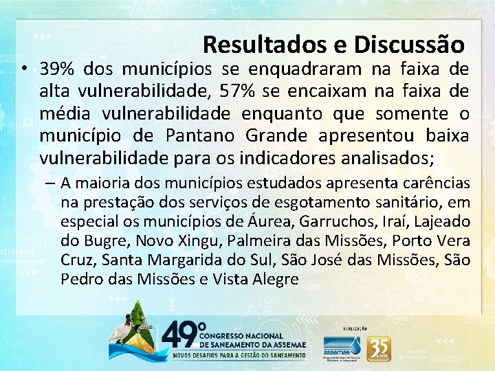 Resultados e Discussão • 39% dos municípios se enquadraram na faixa de alta vulnerabilidade,
