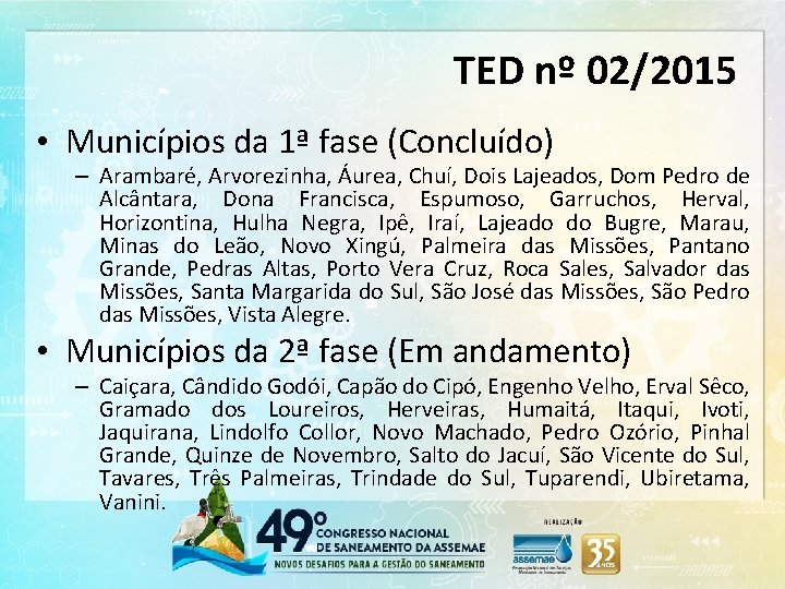 TED nº 02/2015 • Municípios da 1ª fase (Concluído) – Arambaré, Arvorezinha, Áurea, Chuí,