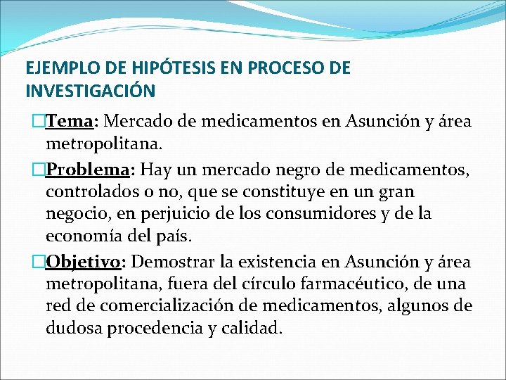 EJEMPLO DE HIPÓTESIS EN PROCESO DE INVESTIGACIÓN �Tema: Mercado de medicamentos en Asunción y
