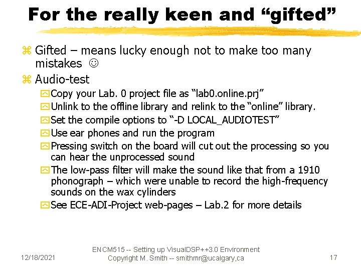 For the really keen and “gifted” z Gifted – means lucky enough not to