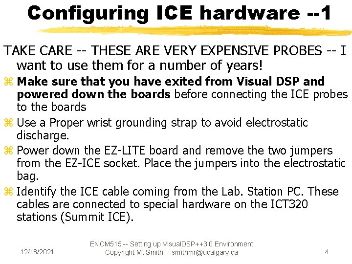 Configuring ICE hardware --1 TAKE CARE -- THESE ARE VERY EXPENSIVE PROBES -- I