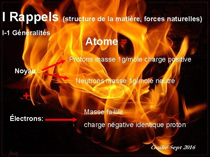 I Rappels (structure de la matière, forces naturelles) I-1 Généralités Atome = Protons masse