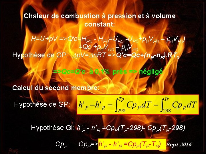 Chaleur de combustion à pression et à volume constant: H=U+p. V =>Q'c=HR 0 -
