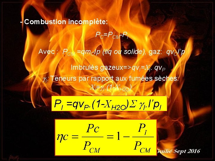 - Combustion incomplète: PC=PCM-PI Avec : PCM =qm. CIp (liq ou solide), gaz: qv.