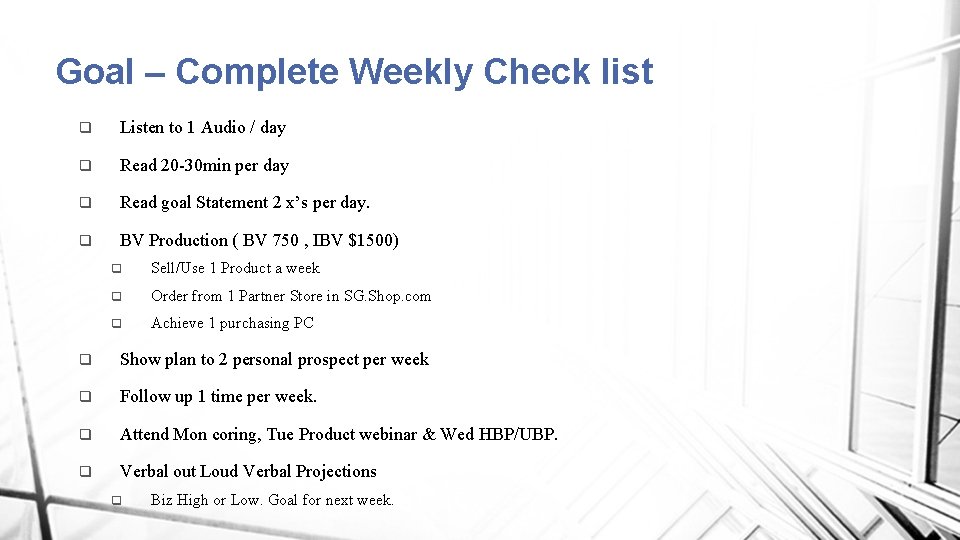 Goal – Complete Weekly Check list q Listen to 1 Audio / day q