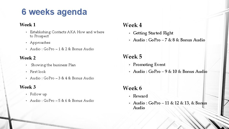 6 weeks agenda Week 1 • Establishing Contacts AKA How and where to Prospect