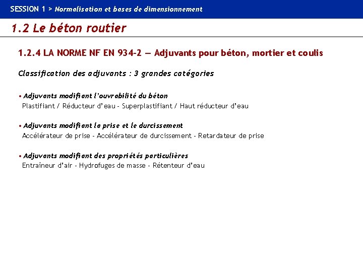 SESSION 1 > Normalisation et bases de dimensionnement 1. 2 Le béton routier 1.