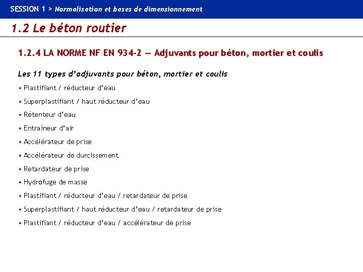 SESSION 1 > Normalisation et bases de dimensionnement 1. 2 Le béton routier 1.