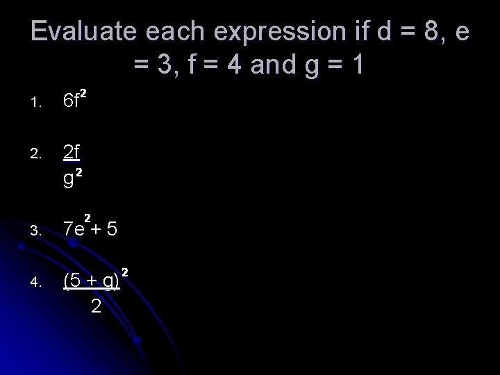 Evaluate each expression if d = 8, e = 3, f = 4 and