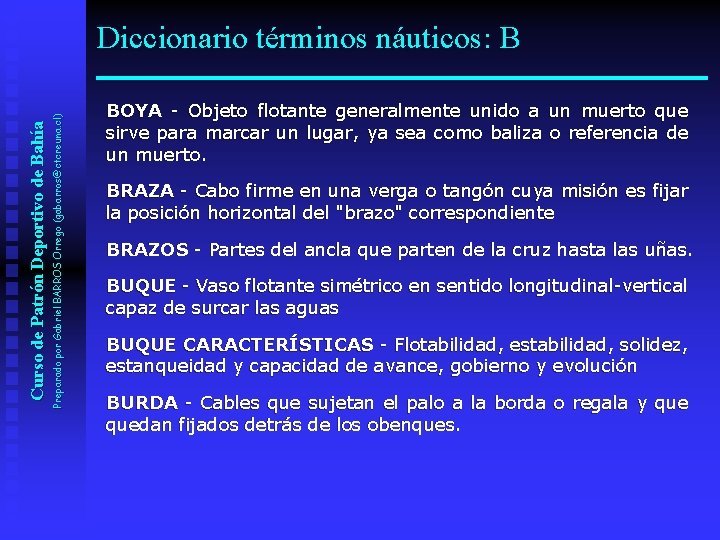 Preparado por Gabriel BARROS Orrego (gabarros@ctcreuna. cl) Curso de Patrón Deportivo de Bahía Diccionario