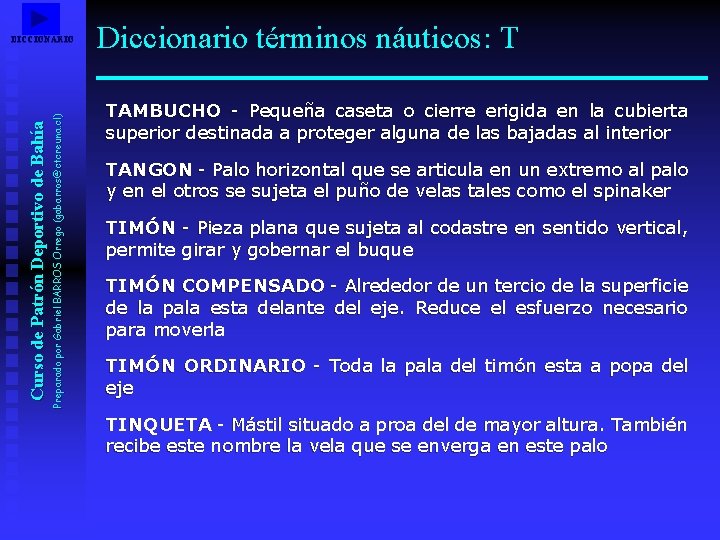 Preparado por Gabriel BARROS Orrego (gabarros@ctcreuna. cl) Curso de Patrón Deportivo de Bahía DICCIONARIO