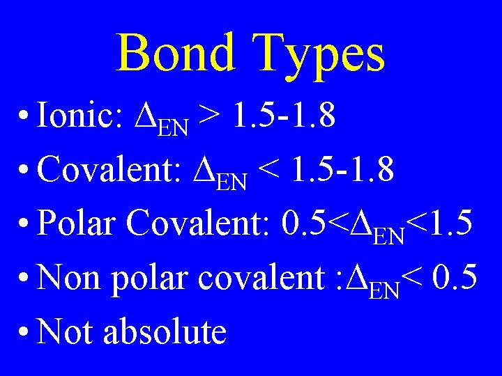 Bond Types • Ionic: DEN > 1. 5 -1. 8 • Covalent: DEN <