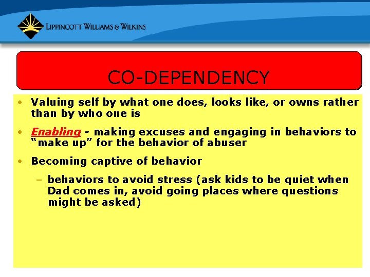 CO-DEPENDENCY • Valuing self by what one does, looks like, or owns rather than