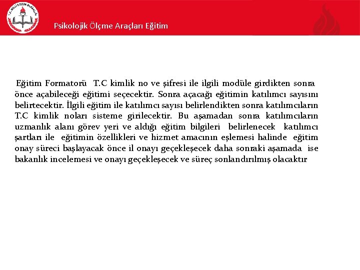 Psikolojik Ölçme Araçları Eğitim Formatorü T. C kimlik no ve şifresi ile ilgili modüle