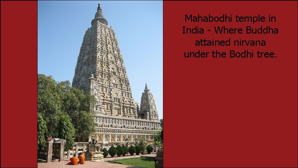 Mahabodhi temple in India - Where Buddha attained nirvana under the Bodhi tree. 
