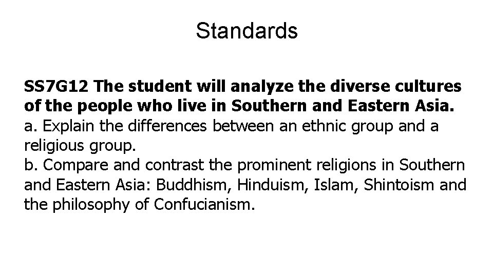 Standards SS 7 G 12 The student will analyze the diverse cultures of the