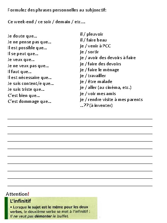 Formulez des phrases personnelles au subjonctif: Ce week-end / ce soir / demain /