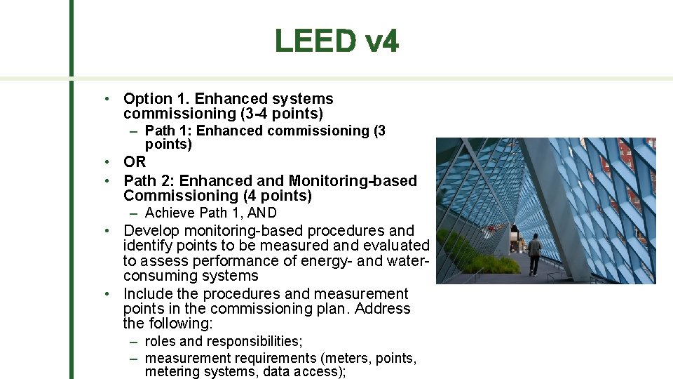 LEED v 4 • Option 1. Enhanced systems commissioning (3 -4 points) – Path
