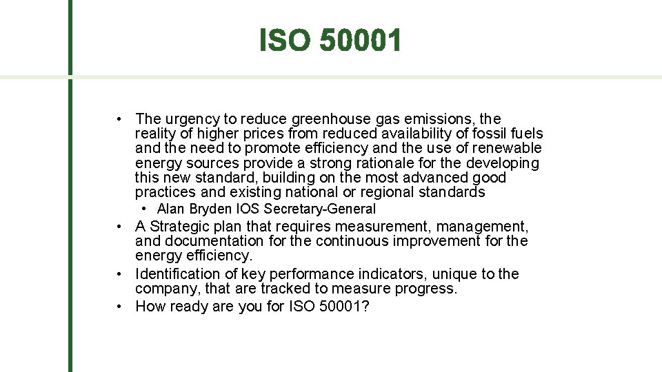 ISO 50001 • The urgency to reduce greenhouse gas emissions, the reality of higher