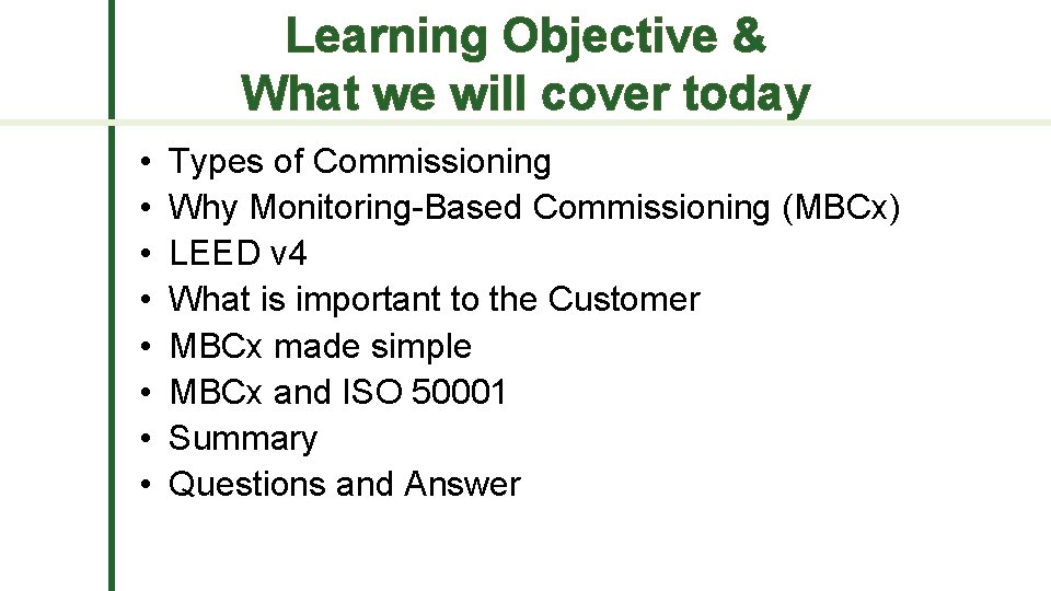 Learning Objective & What we will cover today • • Types of Commissioning Why
