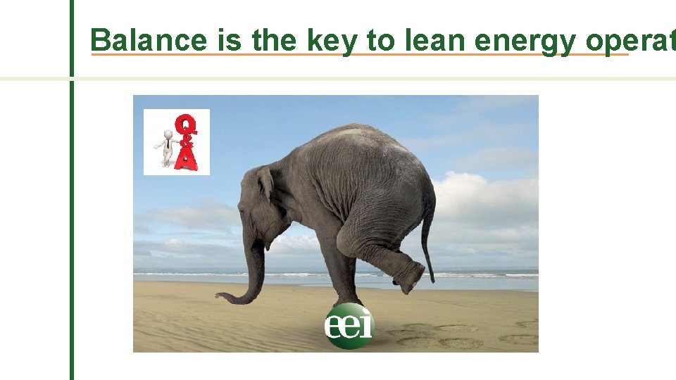 Balance is the key to lean energy operat 