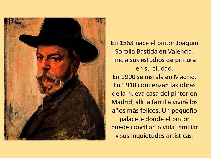 En 1863 nace el pintor Joaquín Sorolla Bastida en Valencia. Inicia sus estudios de