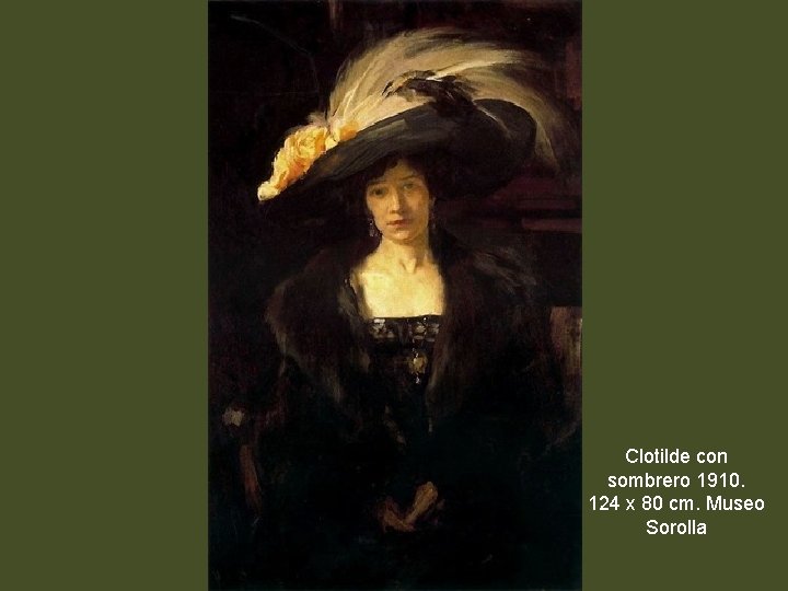 Clotilde con sombrero 1910. 124 x 80 cm. Museo Sorolla 