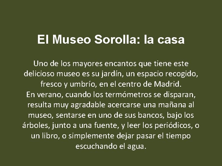 El Museo Sorolla: la casa Uno de los mayores encantos que tiene este delicioso