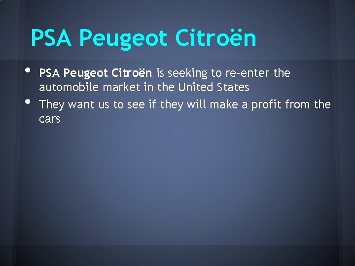 PSA Peugeot Citroën • • PSA Peugeot Citroën is seeking to re-enter the automobile