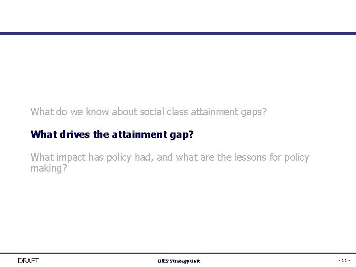 What do we know about social class attainment gaps? What drives the attainment gap?