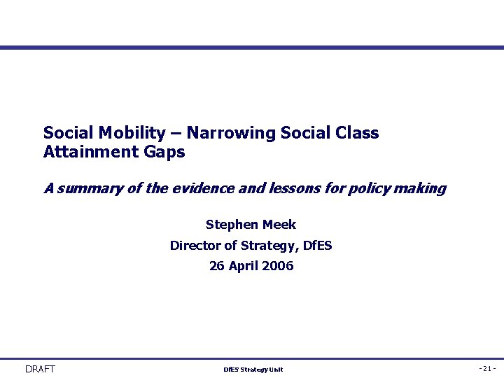 Social Mobility – Narrowing Social Class Attainment Gaps A summary of the evidence and