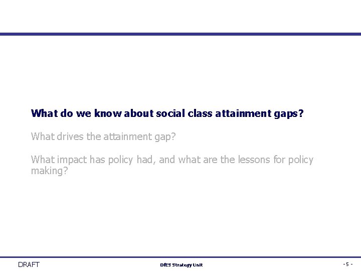 What do we know about social class attainment gaps? What drives the attainment gap?