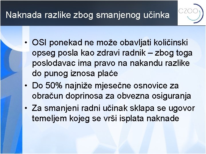 Naknada razlike zbog smanjenog učinka • OSI ponekad ne može obavljati količinski opseg posla