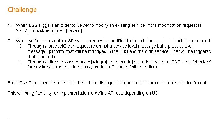 Challenge 1. When BSS triggers an order to ONAP to modify an existing service,