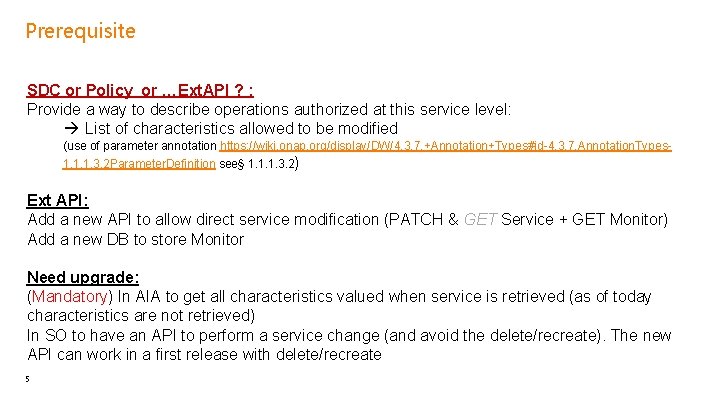 Prerequisite SDC or Policy or …Ext. API ? : Provide a way to describe